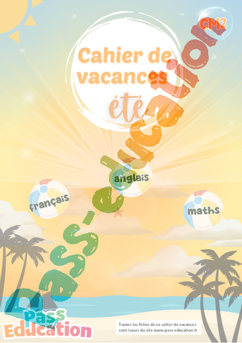 Cahier de vacances - Cahier de vacances Été : CM2 en libre téléchargement