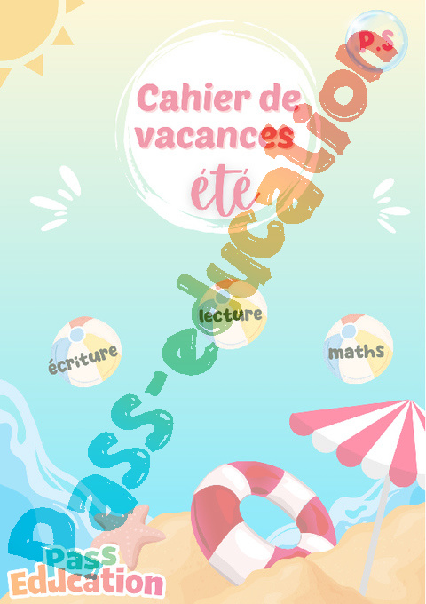 Cahier de vacances - Cahier de vacances Été : PS - Petite Section en libre téléchargement