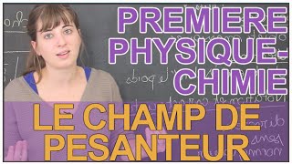 Champ de gravitation, champ de pesanteur - Première - Vidéos pédagogiques