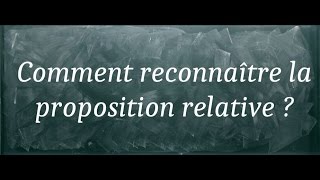 Vidéo Comment reconnaître la proposition relative ? - Cm1 - Classe inversée - Cycle 3