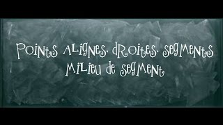 Points alignés, droites, segments - Cm1 - Classe inversée - Cycle 3