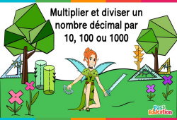 Exercices en ligne : Multiplier et diviser un nombre décimal par 10, 100 ou 1000 - Cm1 - Cm2 - 6ème - Vidéo La Fée des Maths