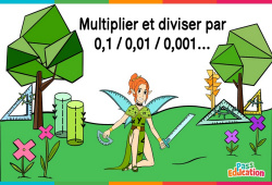 Multiplier et diviser par 0,1 / 0,01 / 0,001... - Cm1 - Cm2 - 6ème - Vidéo La Fée des Maths - PDF à imprimer
