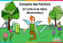 Comparer des fractions (à l'unité et de même dénominateur) - Cm1 - Cm2 - 6ème - Vidéo La Fée des Maths - PDF à imprimer