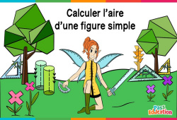 Calculer l'air d'une figure simple - Cm1 - Cm2 - 6ème - Vidéo La Fée des Maths - PDF à imprimer