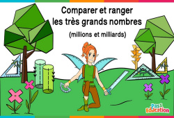 Jeux en ligne : Comparer et ranger les très grands nombres - Cm1 - Cm2 - Vidéo La Fée des Maths