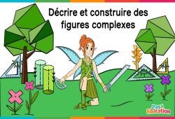 Décrire et construire des figures complexes - Cm1 - Cm2 - 6ème - Vidéo La Fée des Maths