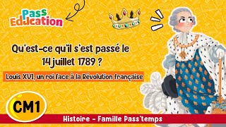 Qu’est ce qu’il s’est passé le 14 juillet 1789 ? - CM1 - Vidéo pédagogique - Cycle 3