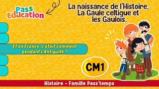 En France, c’était comment pendant l’Antiquité ? - Naissance de l'Histoire. La Gaule celtique et les Gaulois - CM1 - Vidéo pédagogique - Cycle 3