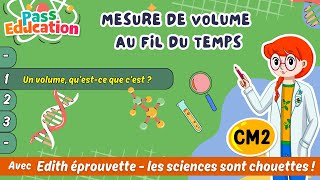 Vidéo Un volume, qu’est-ce que c’est ? - Mesure de volume au fil du temps – Cm2 – Vidéo pédagogique – Edith Eprouvette - Cycle 3