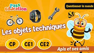 Les objets techniques - CP - CE1 - CE2 - Vidéo pédagogique - Apis & ses amis - Cycle 2