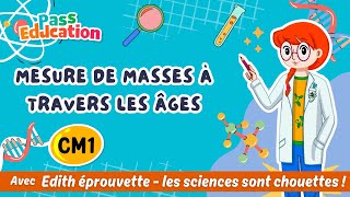 Mesure de masse à travers les âges – Cm1 – Vidéo pédagogique – Edith Eprouvette - Cycle 3