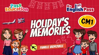 Holiday's Memories - Apprendre l'anglais au CM1 - Vidéo pédagogique - The Vadrouille Family - My English Pass - Cycle 3