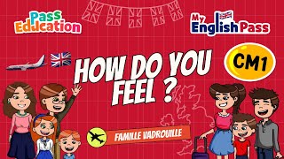 How do you feel ? - Apprendre l'anglais au CM1 Vidéo pédagogique - The Vadrouille Family - My English Pass - Cycle 3