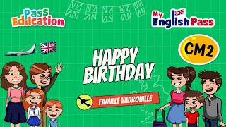 Happy Birthday – Apprendre l’anglais au CM2 Vidéo pédagogique – The Vadrouille Family – My English Pass - Cycle 3