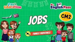 Jobs – Apprendre l’anglais au CM2 Vidéo pédagogique – The Vadrouille Family – My English Pass - Cycle 3