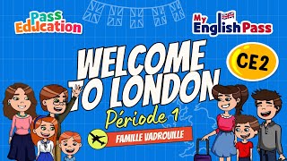 Welcome to London – Apprendre l’anglais au Ce2 Vidéo pédagogique – The Vadrouille Family – My English Pass - Cycle 2