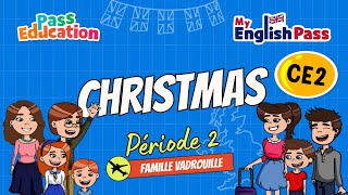 Christmas – Apprendre l’anglais au Ce2 Vidéo pédagogique – The Vadrouille Family – My English Pass - Cycle 2