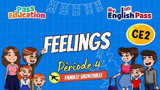Feelings – Apprendre l’anglais au Ce2 Vidéo pédagogique – The Vadrouille Family – My English Pass - Cycle 2
