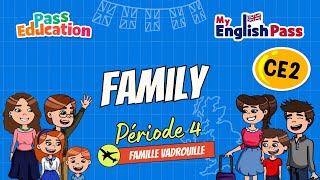 Family – Apprendre l’anglais au Ce2 Vidéo pédagogique – The Vadrouille Family – My English Pass - Cycle 2