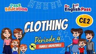 Clothing – Apprendre l’anglais au Ce2 Vidéo pédagogique – The Vadrouille Family – My English Pass - Cycle 2