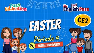 Easter – Apprendre l’anglais au Ce2 Vidéo pédagogique – The Vadrouille Family – My English Pass - Cycle 2