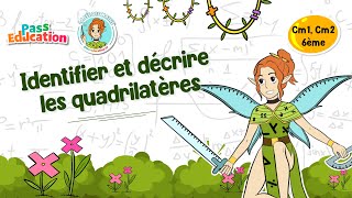 Identifier et décrire les quadrilatères - Cm1 - Cm2 - 6ème - Vidéo pédagogique - La Fée des Maths - Cycle 3