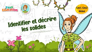 Identifier et décrire les solides - Cm1 - Cm2 - 6ème - Vidéo pédagogique - La Fée des Maths - Cycle 3