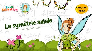 La symétrie axiale - Cm1 - Cm2 - 6ème - Vidéo pédagogique - La Fée des Maths - Cycle 3