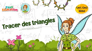 Tracer des triangles - Cm1 - Cm2 - 6ème - Vidéo pédagogique - La Fée des Maths - Cycle 3