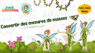 Convertir des mesures de masses - Cm1 - Cm2 - 6ème - Vidéo pédagogique - La Fée des Maths - Cycle 3