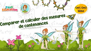 Vidéo Comparer et calculer des mesures de contenances - Cm1 - Cm2 - 6ème - Vidéo pédagogique - La Fée des Maths - Cycle 3