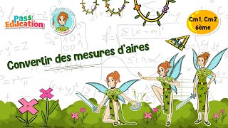 Convertir des mesures d'aires - Cm1 - Cm2 - 6ème - Vidéo pédagogique - La Fée des Maths - Cycle 3