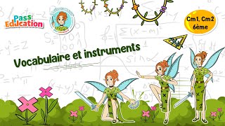 Vocabulaire et instruments - Cm1 - Cm2 - 6ème - Vidéo pédagogique - La Fée des Maths - Cycle 3