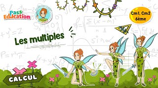 Les multiples - 6ème - Vidéo pédagogique - La Fée des Maths - Cycle 3