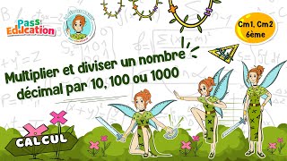 Multiplier et diviser un nombre décimal par 10, 100 ou 1000 - 6ème - Vidéo pédagogique - La Fée des Maths - Cycle 3