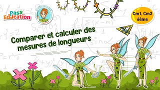 Comparer et calculer des mesures de longueurs - Cm1 - Cm2 - 6ème - Vidéo pédagogique - La Fée des Maths - Cycle 3