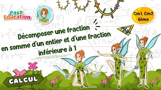 Décomposer une fraction en somme d'un entier et d'une fraction inférieure à 1 - Cm1 - Cm2 - Vidéo pédagogique - La Fée des Maths - Cycle 3