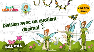 Division avec un quotient décimal - Cm1 - Cm2 - Vidéo pédagogique - La Fée des Maths - Cycle 3