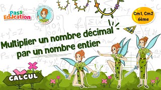 Multiplier un nombre décimal par un nombre entier - Cm1 - Cm2 - Vidéo pédagogique - La Fée des Maths - Cycle 3