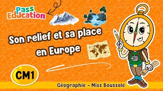 Géographie de la France, son relief, sa place en Europe - Cm1 -Vidéo pédagogique - Miss Boussole - Cycle 3