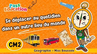 Se déplacer au quotidien dans un autre lieu du monde - Cm2 - Vidéo pédagogique - Miss Boussole - Cycle 3