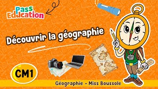 Découvrir le monde avec la géographie - Cm1 - Vidéo pédagogique - Miss Boussole - Cycle 3