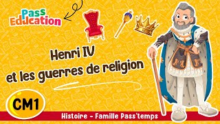 Henri IV et les guerres de religion - CM1 – Vidéo pédagogique - Cycle 3