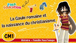 La Gaule romaine et la naissance du christianisme CM1 - Vidéo pédagogique - Cycle 3