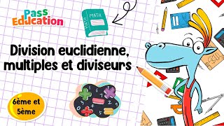 Division euclidienne, multiples et diviseurs - 6ème - 5ème - Vidéo pédagogique - Cycle 4