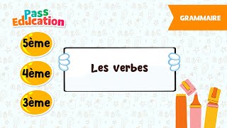 Les verbes - 5ème, 4ème, 3ème - Vidéo pédagogique - Cycle 4