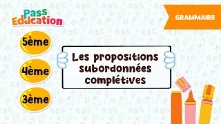 Les propositions subordonnées complétives - 5ème, 4ème, 3ème - Vidéo pédagogique - Cycle 4