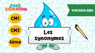 Les synonymes - Vidéo pédagogique – CM1 – CM2 – 6ème - Cycle 3