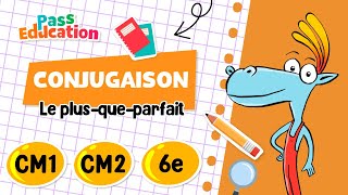 Le plus-que-parfait - Cm1 - Cm2 - 6ème - Vidéo pédagogique - Cycle 3